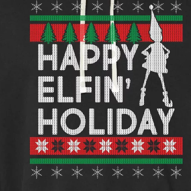 Happy Elfin' Holiday Ugly Christmas Garment-Dyed Fleece Hoodie