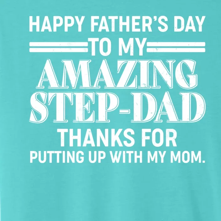 Happy Father's Day Amazing Step Dad ChromaSoft Performance T-Shirt