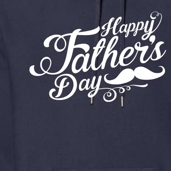 Happy Father's Day Fancy Mustache Premium Hoodie