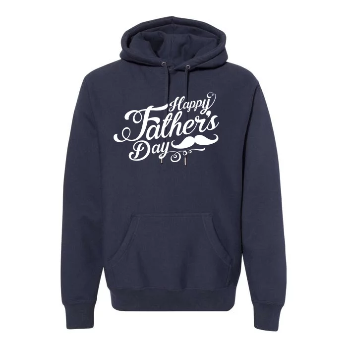 Happy Father's Day Fancy Mustache Premium Hoodie