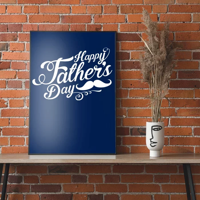 Happy Father's Day Fancy Mustache Poster