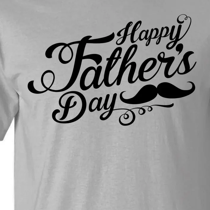 Happy Father's Day Fancy Mustache Tall T-Shirt