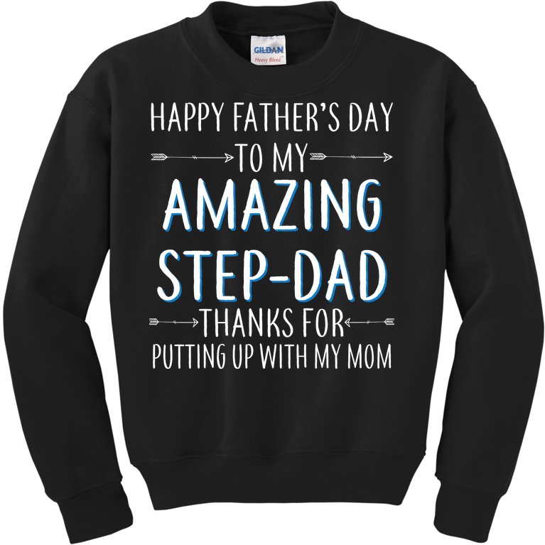 Happy Father's Day To My Amazing Step-Dad Kids Sweatshirt