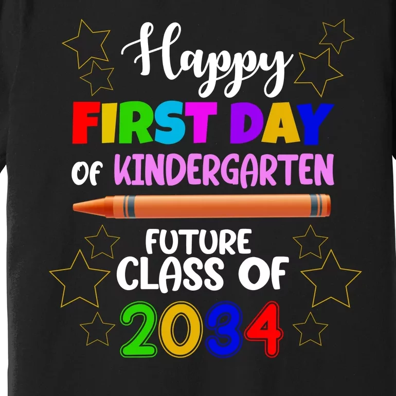 Happy First Day Of Kindergarten Future Class Of 2034 Premium T-Shirt