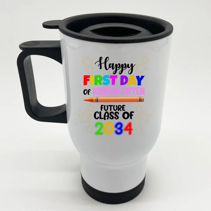 Happy First Day Of Kindergarten Future Class Of 2034 Front & Back Stainless Steel Travel Mug