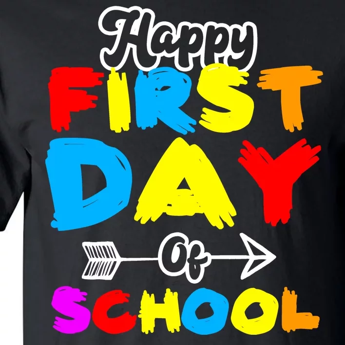 Happy First Day Of School Funny Back To School Tall T-Shirt