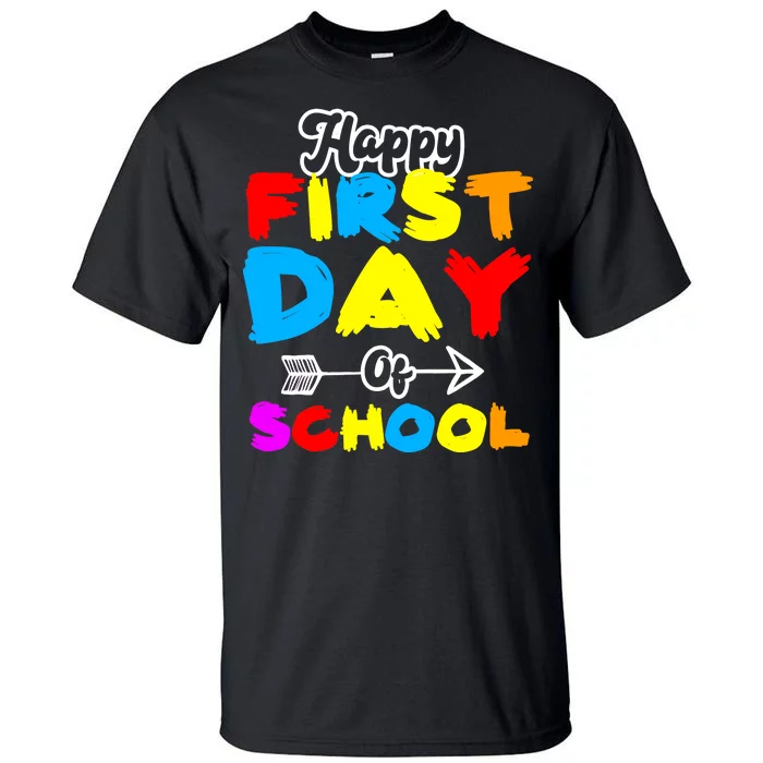 Happy First Day Of School Funny Back To School Tall T-Shirt