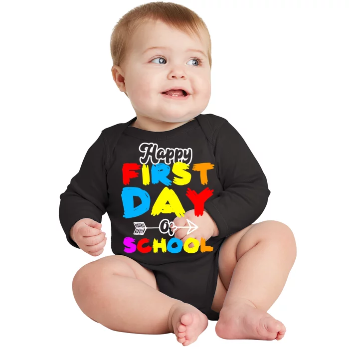 Happy First Day Of School Funny Back To School Baby Long Sleeve Bodysuit