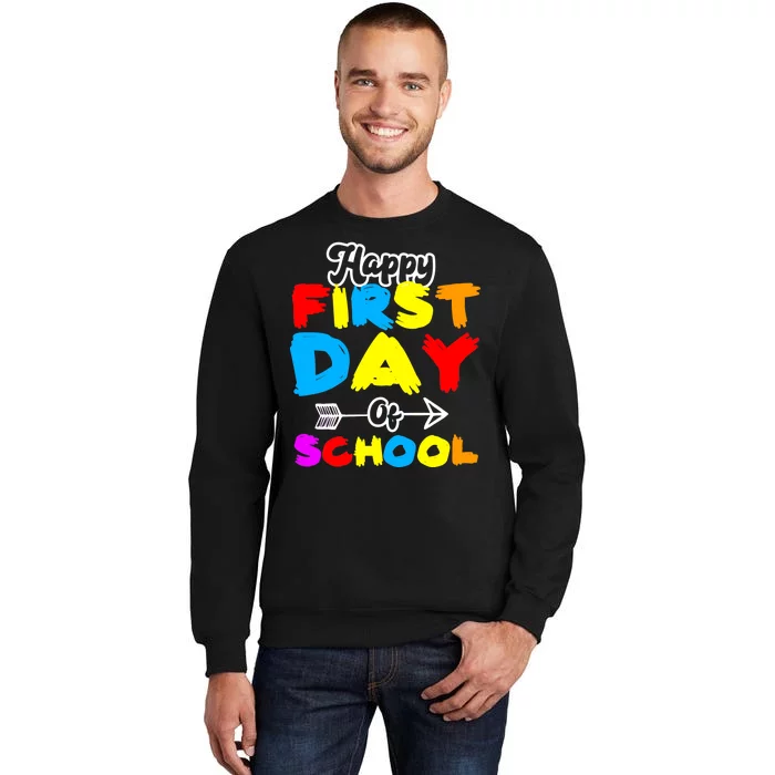 Happy First Day Of School Funny Back To School Tall Sweatshirt