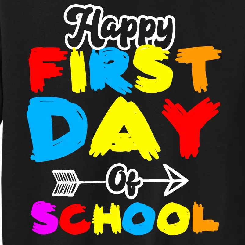 Happy First Day Of School Funny Back To School Tall Sweatshirt