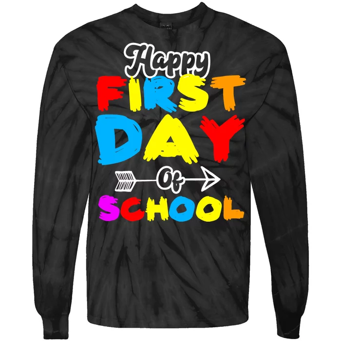 Happy First Day Of School Funny Back To School Tie-Dye Long Sleeve Shirt