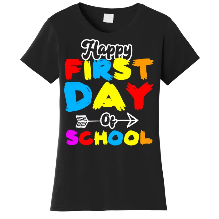 Happy First Day Of School Funny Back To School Women's T-Shirt