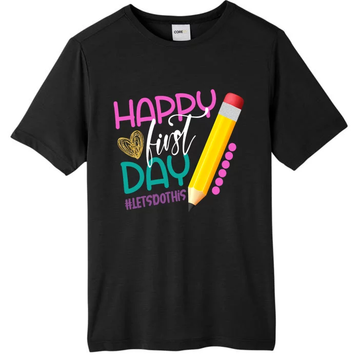 Happy First Day Of School Lets Do This ChromaSoft Performance T-Shirt