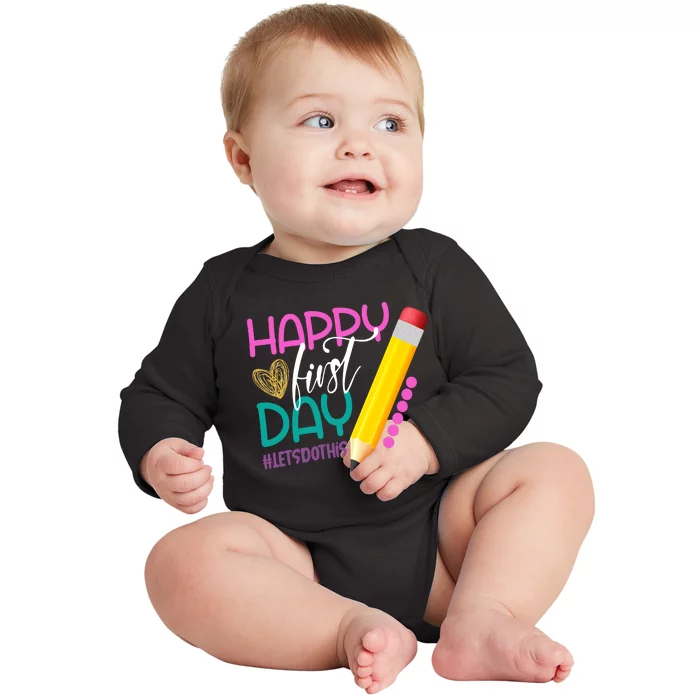 Happy First Day Of School Lets Do This Baby Long Sleeve Bodysuit