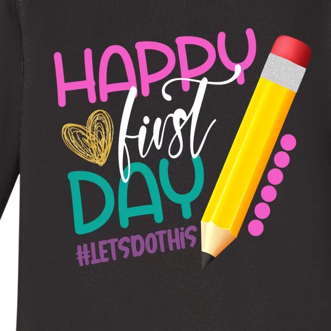 Happy First Day Of School Lets Do This Baby Long Sleeve Bodysuit