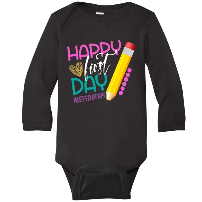 Happy First Day Of School Lets Do This Baby Long Sleeve Bodysuit