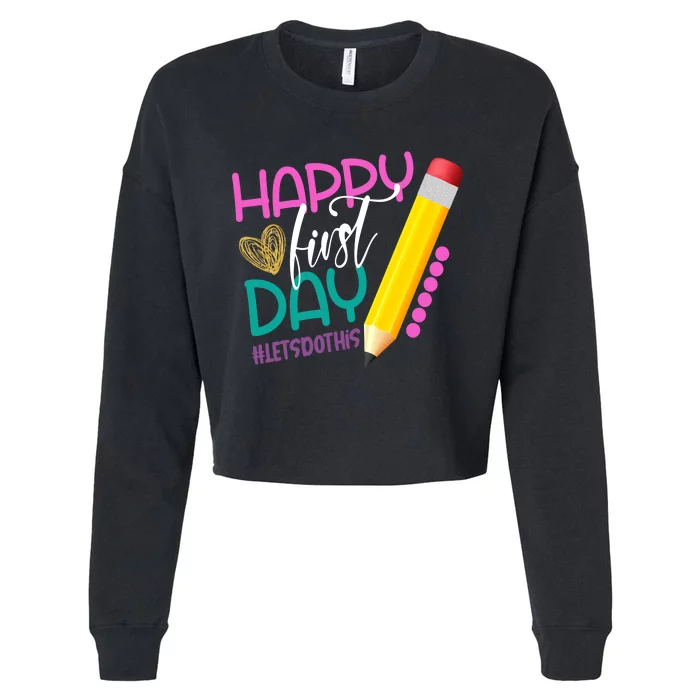 Happy First Day Of School Lets Do This Cropped Pullover Crew