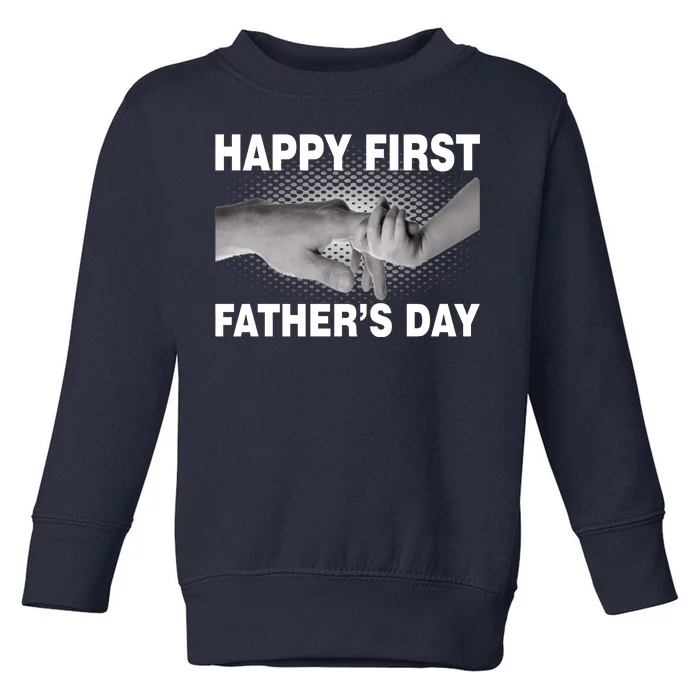 Happy First Father's Day Toddler Sweatshirt