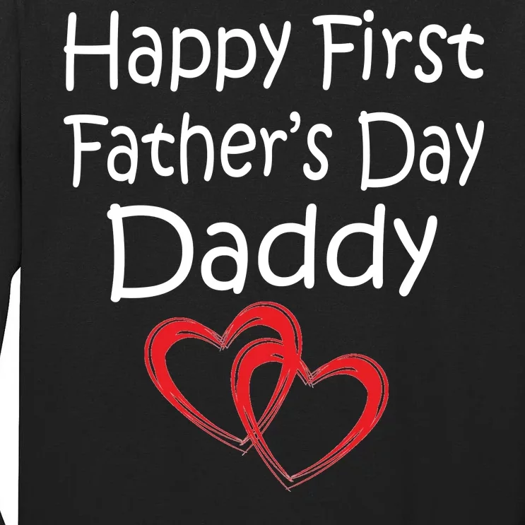 Happy First Father's Day Daddy Tall Long Sleeve T-Shirt