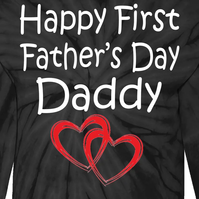 Happy First Father's Day Daddy Tie-Dye Long Sleeve Shirt