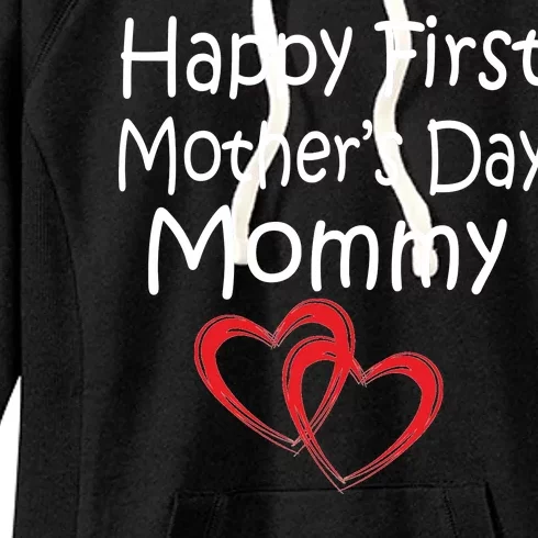 Happy First Mother's Day Mommy Women's Fleece Hoodie