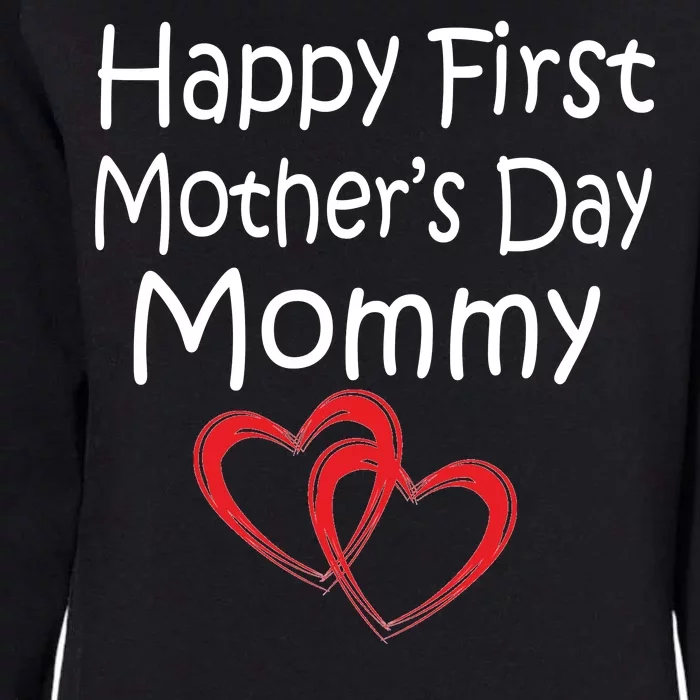 Happy First Mother's Day Mommy Womens California Wash Sweatshirt