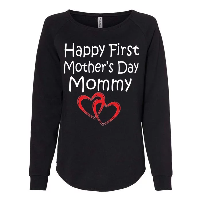 Happy First Mother's Day Mommy Womens California Wash Sweatshirt