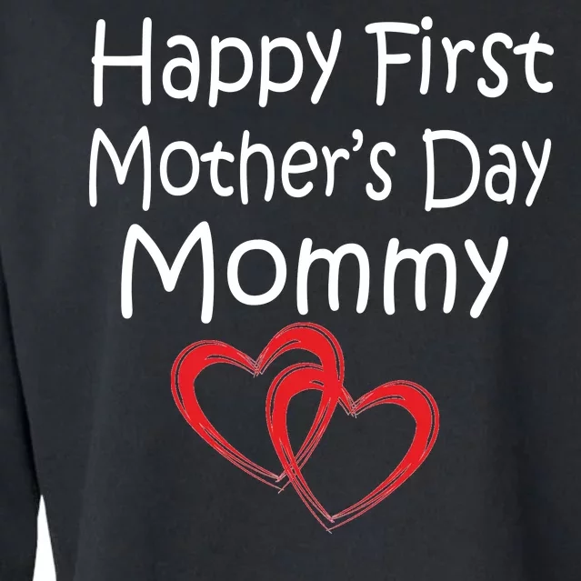 Happy First Mother's Day Mommy Cropped Pullover Crew