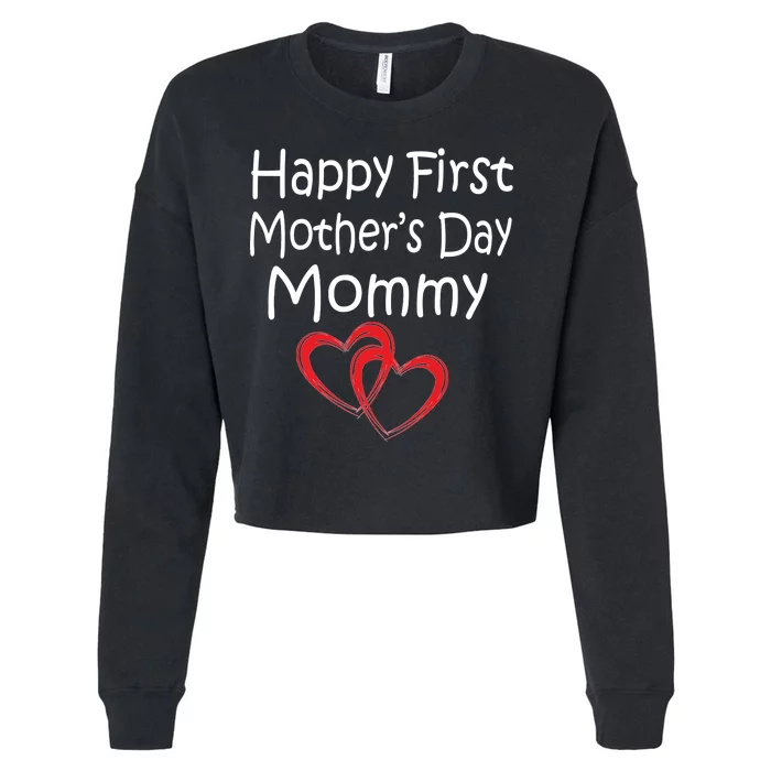 Happy First Mother's Day Mommy Cropped Pullover Crew