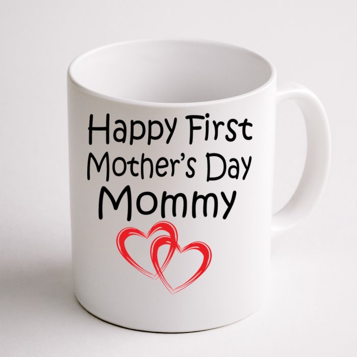 Happy First Mother's Day Mommy Front & Back Coffee Mug