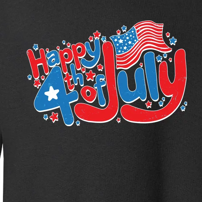 Happy Fourth Of July Red White And Blue Toddler Sweatshirt