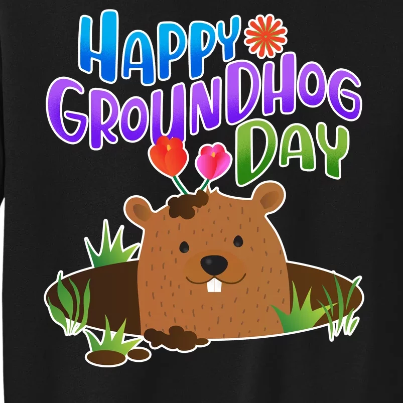 Happy Groundhog Day Tall Sweatshirt