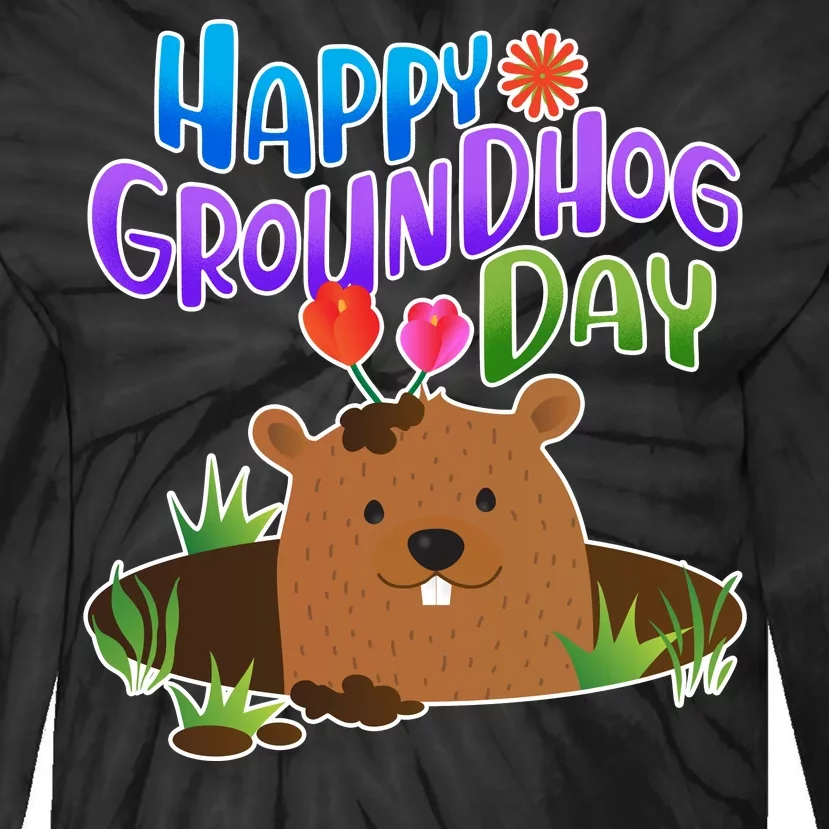 Happy Groundhog Day Tie-Dye Long Sleeve Shirt