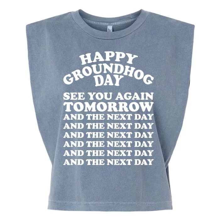 Happy Groundhog Day See You Again Tomorrow Garment-Dyed Women's Muscle Tee