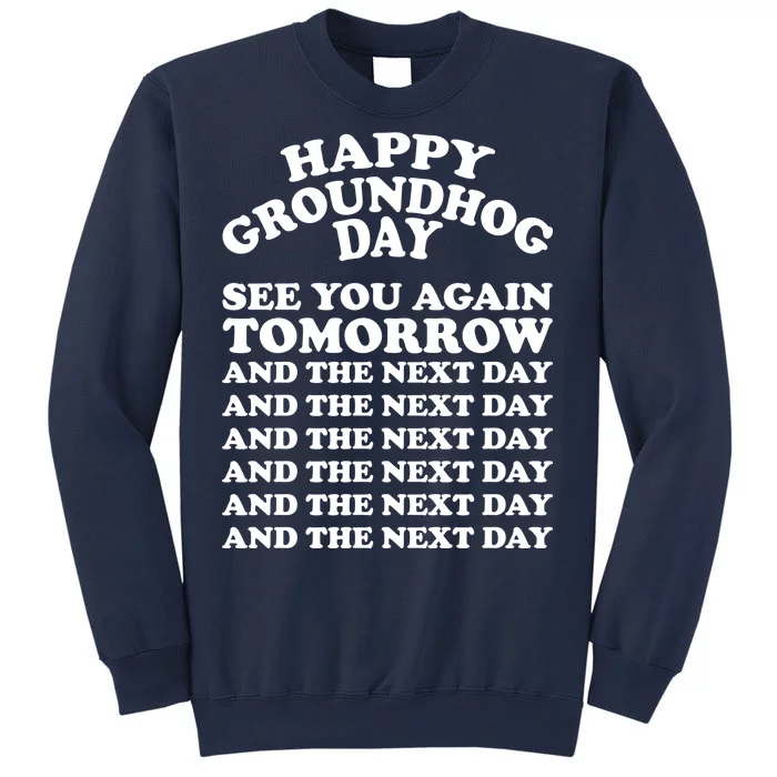 Happy Groundhog Day See You Again Tomorrow Sweatshirt