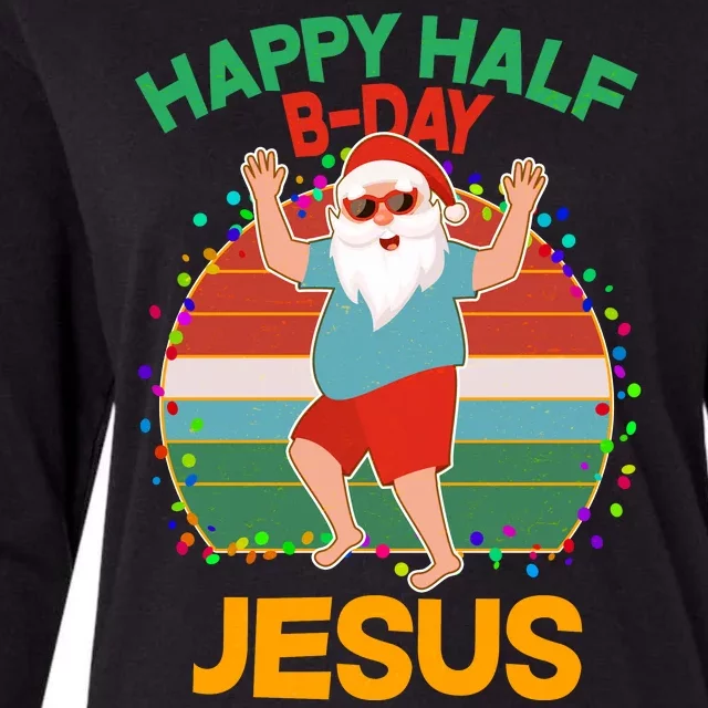 Happy Half B-Day Jesus Christmas In July Womens Cotton Relaxed Long Sleeve T-Shirt