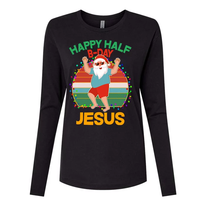 Happy Half B-Day Jesus Christmas In July Womens Cotton Relaxed Long Sleeve T-Shirt