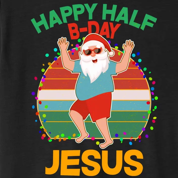 Happy Half B-Day Jesus Christmas In July ChromaSoft Performance T-Shirt