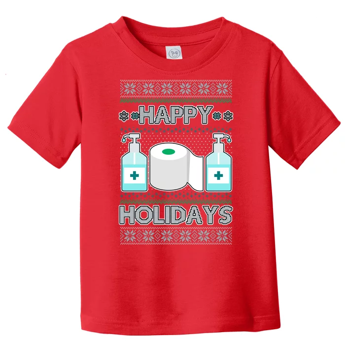 Happy Holidays Toilet Paper Hand Sanitizer Ugly Christmas Sweater Toddler T-Shirt