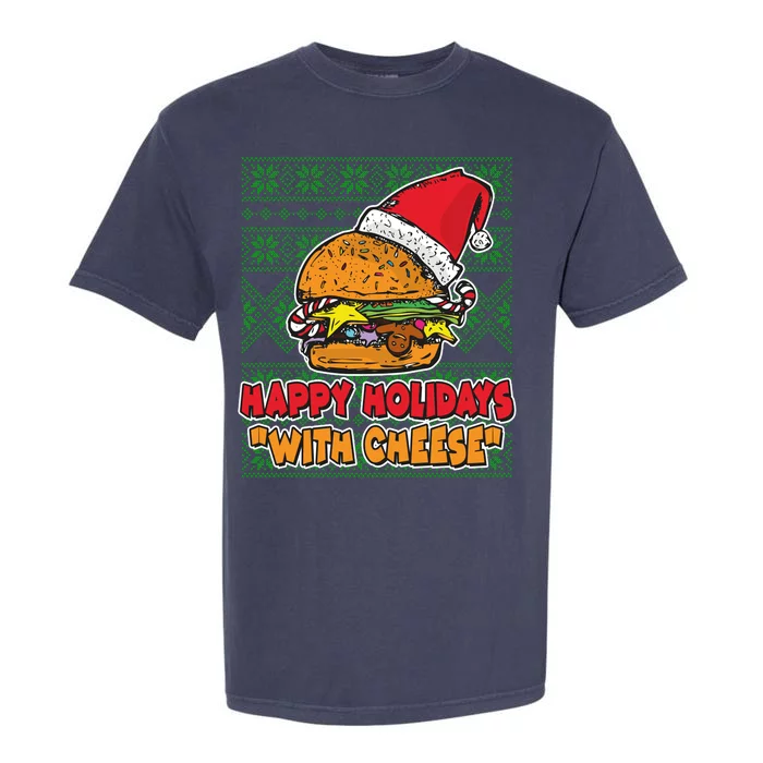 Happy Holidays With Cheese Ugly Christmas Sweater Garment-Dyed Heavyweight T-Shirt