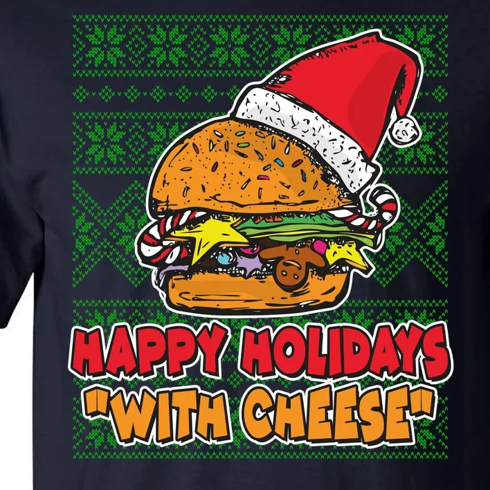 Happy Holidays With Cheese Ugly Christmas Sweater Tall T-Shirt