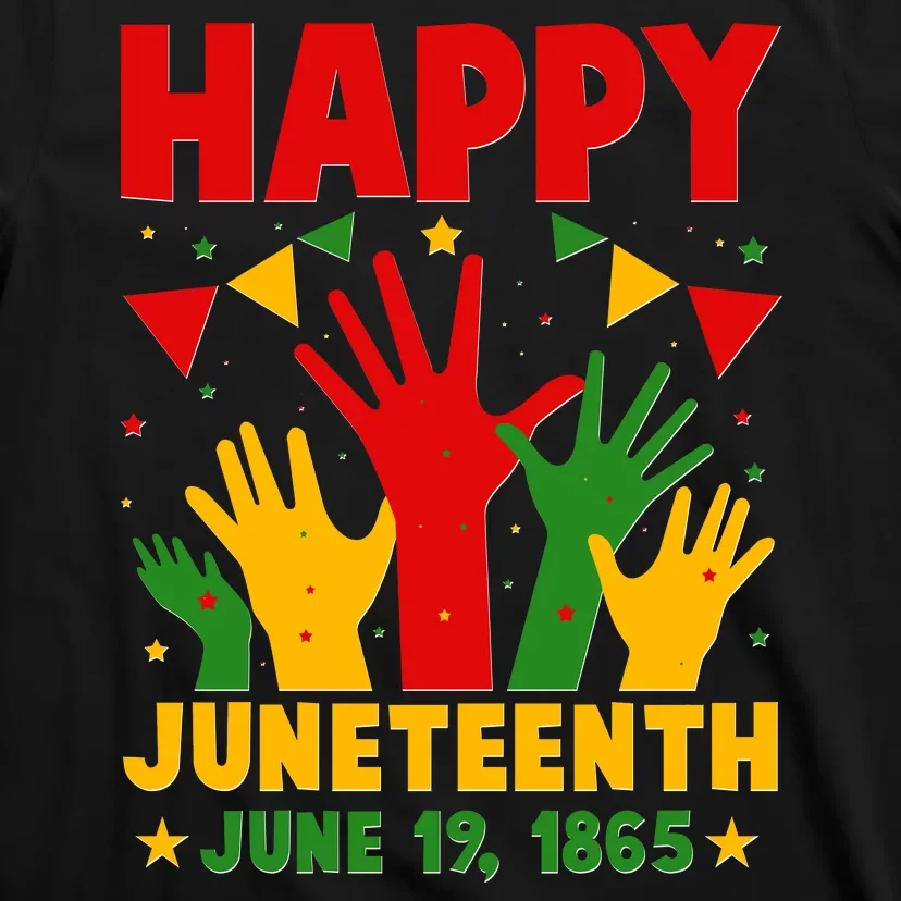 Happy Juneteenth June 19 1865 Celebration Raised Hands T-Shirt