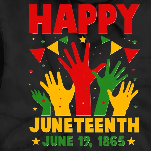 Happy Juneteenth June 19 1865 Celebration Raised Hands Tie Dye Hoodie