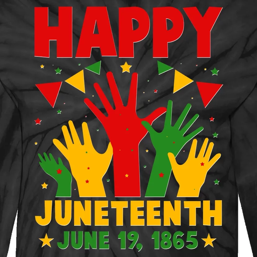 Happy Juneteenth June 19 1865 Celebration Raised Hands Tie-Dye Long Sleeve Shirt