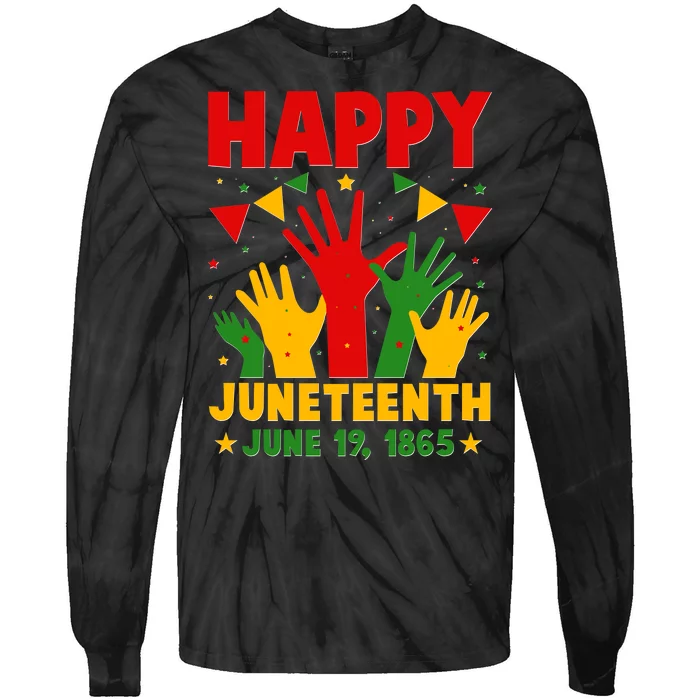 Happy Juneteenth June 19 1865 Celebration Raised Hands Tie-Dye Long Sleeve Shirt