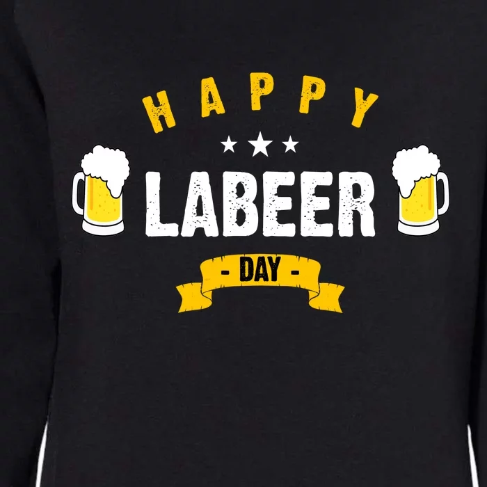 Happy Labeer Day Womens California Wash Sweatshirt