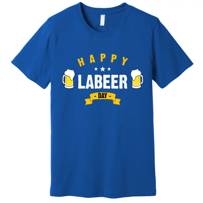 Happy Labeer Day Premium T-Shirt