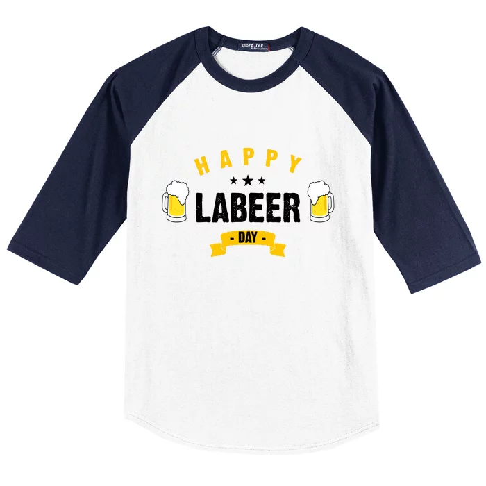 Happy Labeer Day Baseball Sleeve Shirt