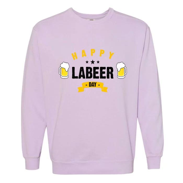 Happy Labeer Day Garment-Dyed Sweatshirt