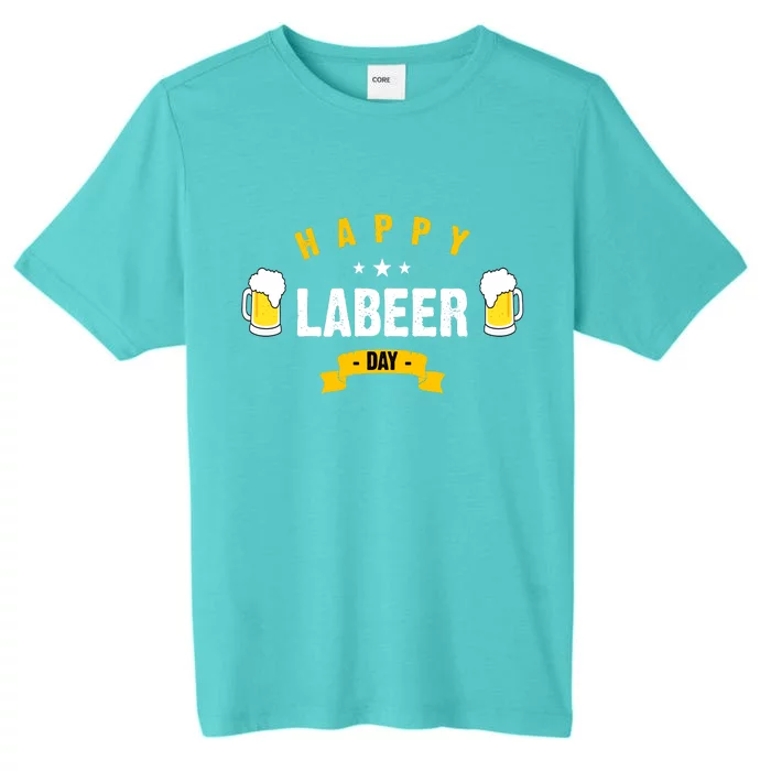 Happy Labeer Day ChromaSoft Performance T-Shirt